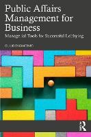 Public Affairs Management for Business: Managerial Tools for Successful Lobbying