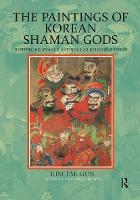 The Paintings of Korean Shaman Gods: History, Relevance and Role as Religious Icons