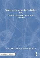 Strategic Innovation in the Digital Era: Aligning Technology, Culture, and Leadership