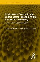 Employment Trends in the United States, Japan and the European Community: A Comparative Economic Study