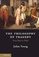 The Philosophy of Tragedy: From Plato to Žižek