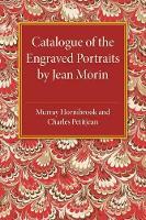 Catalogue of the Engraved Portraits by Jean Morin: (c.1590–1650)