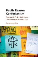 Public Reason Confucianism: Democratic Perfectionism and Constitutionalism in East Asia