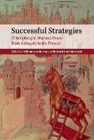Successful Strategies: Triumphing in War and Peace from Antiquity to the Present