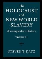 The Holocaust and New World Slavery: Volume 1