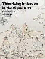 Theorizing Imitation in the Visual Arts: Global Contexts