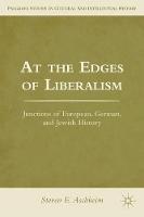 At the Edges of Liberalism: Junctions of European, German, and Jewish History