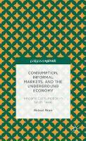 Consumption, Informal Markets, and the Underground Economy: Hispanic Consumption in South Texas