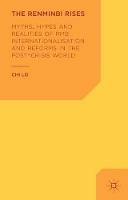 The Renminbi Rises: Myths, Hypes and Realities of RMB Internationalisation and Reforms in the Post-Crisis World