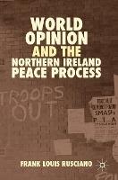 World Opinion and the Northern Ireland Peace Process
