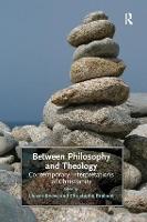 Between Philosophy and Theology: Contemporary Interpretations of Christianity