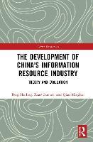 The Development of China's Information Resource Industry: Theory and Evaluation