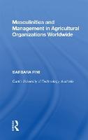Masculinities and Management in Agricultural Organizations Worldwide