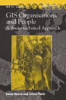 GIS, Organisations and People: A Socio-technical Approach