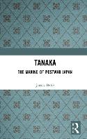 Tanaka: The Making of Postwar Japan