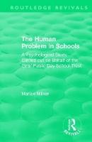 The Human Problem in Schools (1938): A Psychological Study Carried out on Behalf of the Girls' Public Day School Trust