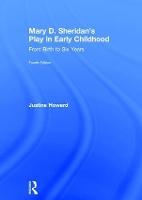 Mary D. Sheridan's Play in Early Childhood: From Birth to Six Years
