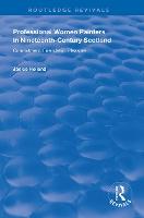 Professional Women Painters in Nineteenth-Century Scotland: Commitment, Friendship, Pleasure