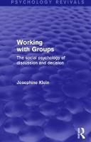 Working with Groups (Psychology Revivals): The Social Psychology of Discussion and Decision