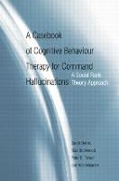 A Casebook of Cognitive Behaviour Therapy for Command Hallucinations: A Social Rank Theory Approach