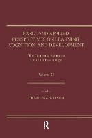 Basic and Applied Perspectives on Learning, Cognition, and Development: The Minnesota Symposia on Child Psychology, Volume 28