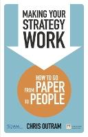 Making Your Strategy Work: How To Develop, Refine And Execute A Winning Strategy