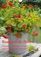 Bouquets de fleurs du jardin, campagne et forêt 2019: Bouquets de fleurs naturelles, arrangés avec amour
