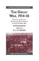 The Great War, 1914–18: Essays on the Military, Political and Social History of the First World War