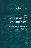 The Boundaries of the Firm: Critiques, Strategies and Policies