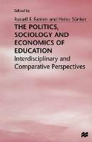 The Politics, Sociology and Economics of Education: Interdisciplinary and Comparative Perspectives