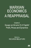 Marxian Economics: A Reappraisal: Volume 2 Essays on Volume III of Capital Profit, Prices and Dynamics