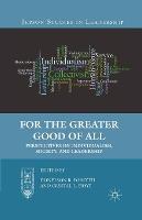 For the Greater Good of All: Perspectives on Individualism, Society, and Leadership