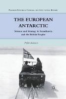 The European Antarctic: Science and Strategy in Scandinavia and the British Empire