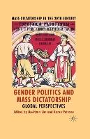 Gender Politics and Mass Dictatorship: Global Perspectives