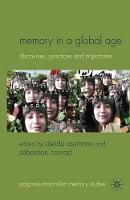 Memory in a Global Age: Discourses, Practices and Trajectories