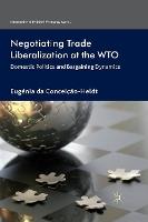Negotiating Trade Liberalization at the WTO: Domestic Politics and Bargaining Dynamics