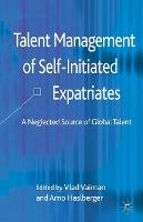 Talent Management of Self-Initiated Expatriates: A Neglected Source of Global Talent