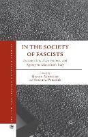 In the Society of Fascists: Acclamation, Acquiescence, and Agency in Mussolini’s Italy
