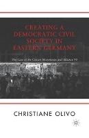 Creating a Democratic Civil Society in Eastern Germany: The Case of the Citizen Movements and Alliance 90