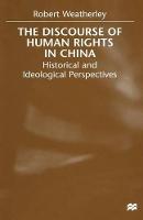 The Discourse of Human Rights in China: Historical and Ideological Perspectives