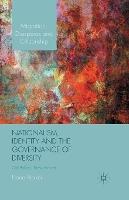 Nationalism, Identity and the Governance of Diversity: Old Politics, New Arrivals
