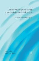 Quality Management and Managerialism in Healthcare: A Critical Historical Survey
