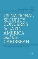 US National Security Concerns in Latin America and the Caribbean: The Concept of Ungoverned Spaces and Failed States