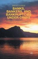 Banks, Bankers, and Bankruptcies Under Crisis: Understanding Failure and Mergers During the Great Recession