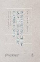Interpreting China as a Regional and Global Power: Nationalism and Historical Consciousness in World Politics