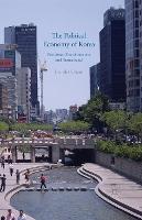 The Political Economy of Korea: Transition, Transformation and Turnaround