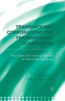 Transnational Corporations and Transnational Governance: The Cost of Crossing borders in the Global Economy