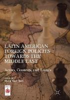 Latin American Foreign Policies towards the Middle East: Actors, Contexts, and Trends