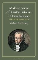 Making Sense of Kant's “Critique of Pure Reason”: A Philosophical Introduction