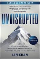 Undisrupted: Leadership Essentials on Business Transformation, Profitability, and Future Readiness